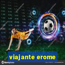 viajante erome